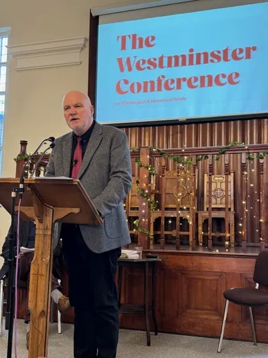 The Westminster Conference 2024: creeds, confessions and controversies